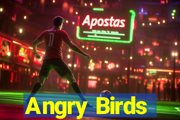 Angry Birds